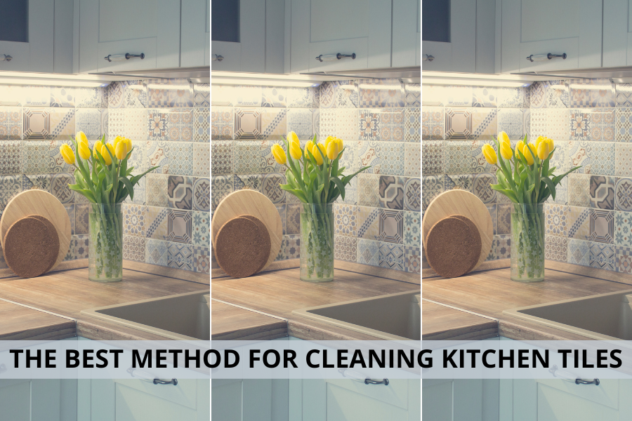 THE BEST METHOD FOR CLEANING KITCHEN TILES