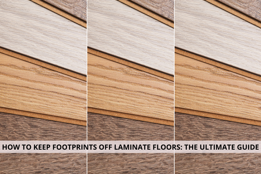 HOW TO KEEP FOOTPRINTS OFF LAMINATE FLOORS THE ULTIMATE GUIDE