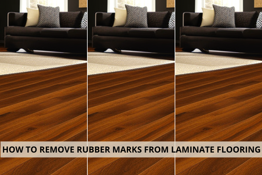 HOW TO REMOVE RUBBER MARKS FROM LAMINATE FLOORING