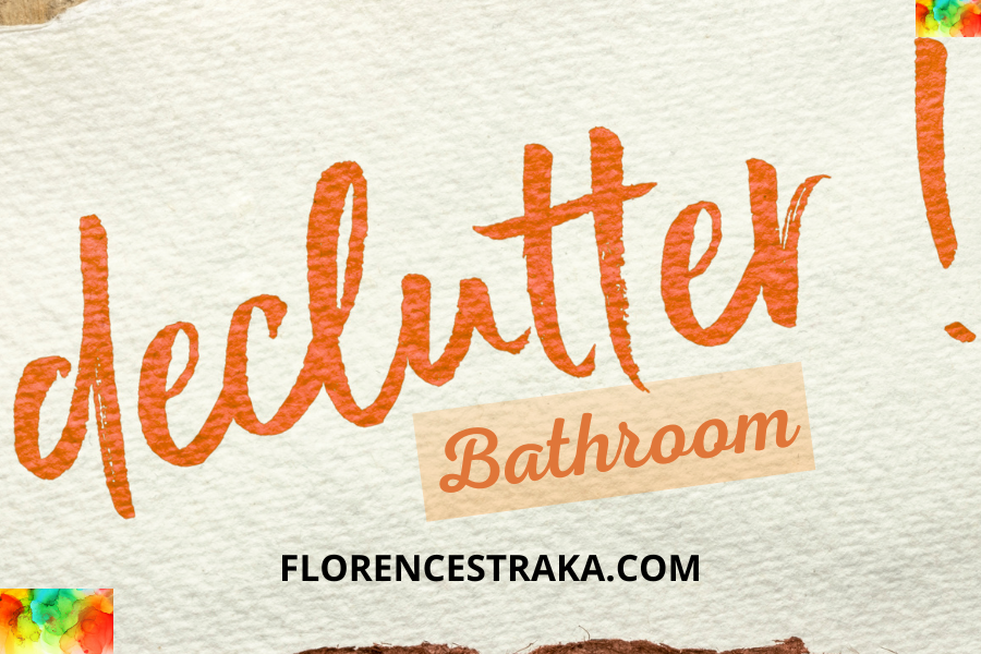 How do you clean and declutter a bathroom?