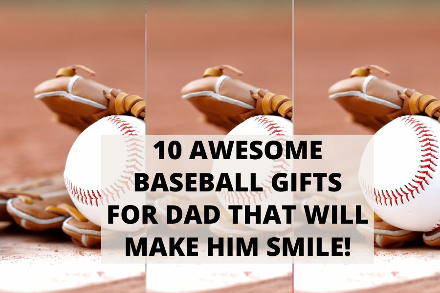 10 AWESOME Baseball Gifts for Dad That Will Make Him SMILE!
