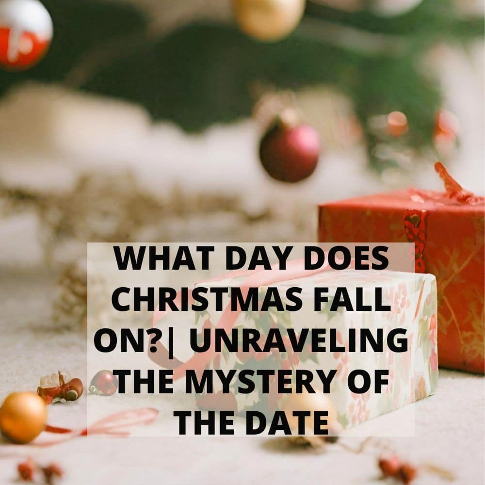 What Day Does Christmas Fall On?