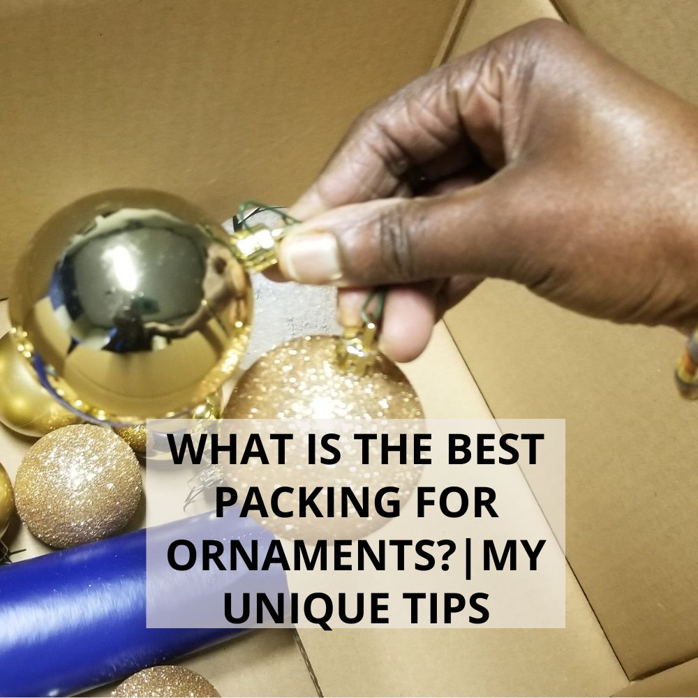 What Is The Best Packing For Ornaments?